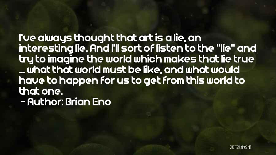 Imagine A World Quotes By Brian Eno