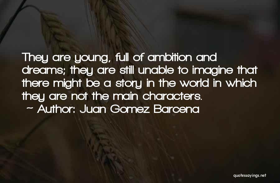 Imagine A World Quotes By Juan Gomez Barcena