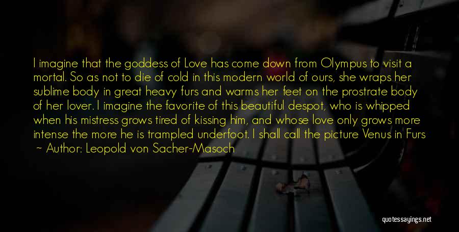 Imagine A World Quotes By Leopold Von Sacher-Masoch