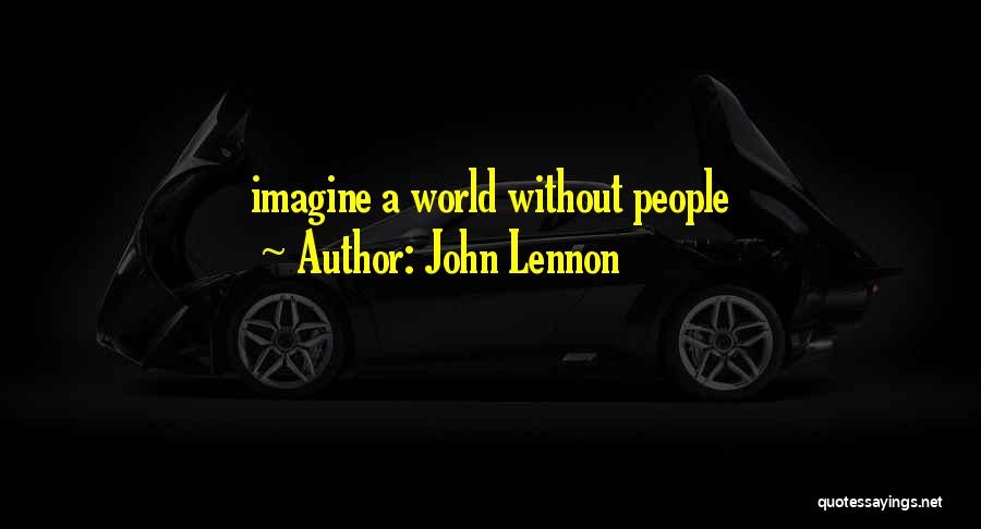 Imagine A World Without Quotes By John Lennon