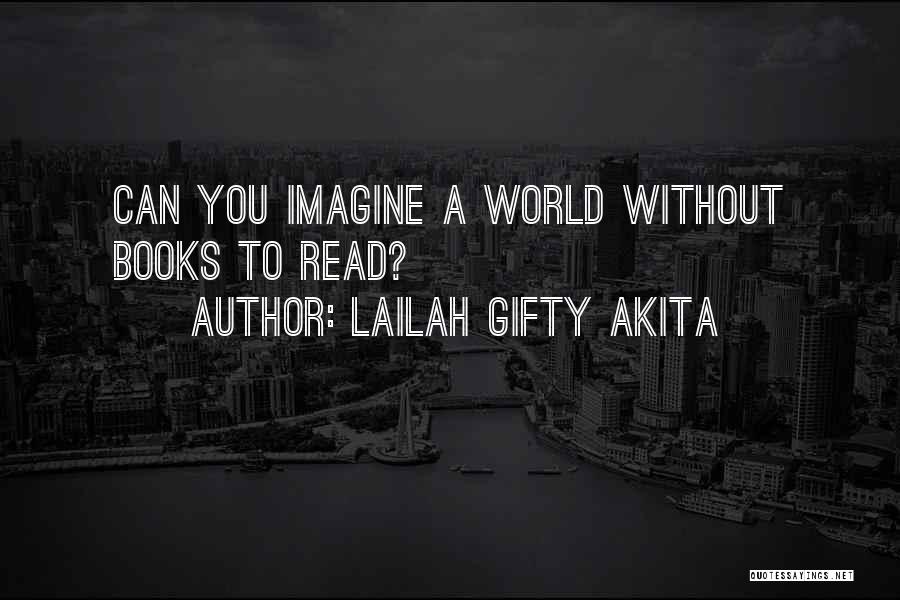 Imagine A World Without Quotes By Lailah Gifty Akita