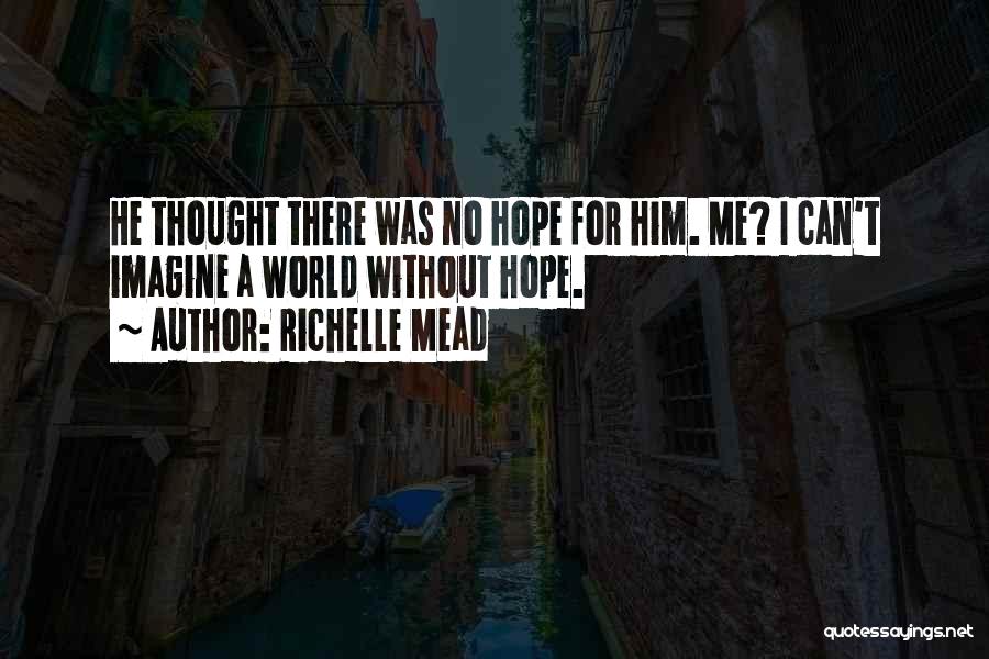 Imagine A World Without Quotes By Richelle Mead