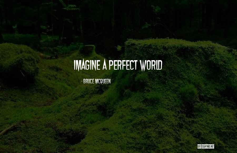 Imagine Imagine Dragons Quotes By Bruce McQueen Imagine Imagine Dragons Quotes By Bruce McQueen