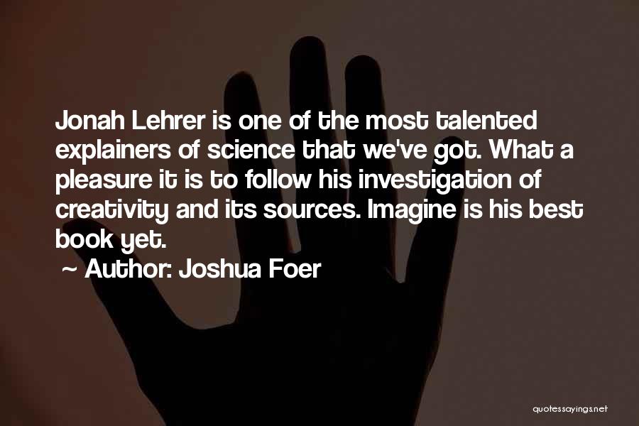 Imagine Jonah Lehrer Quotes By Joshua Foer