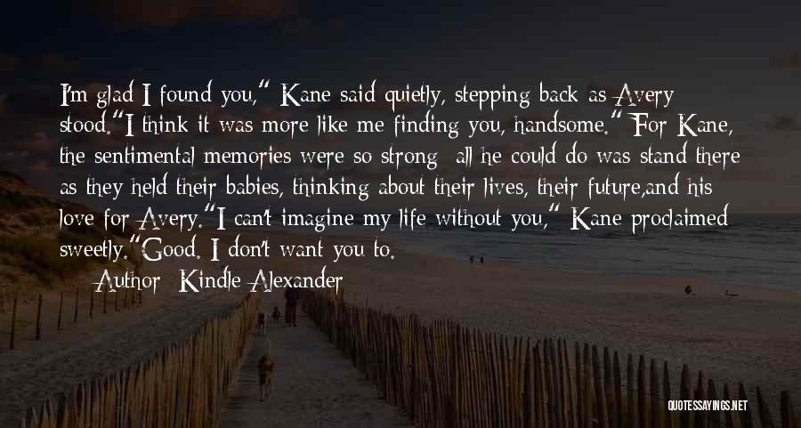 Imagine Me & You Quotes By Kindle Alexander