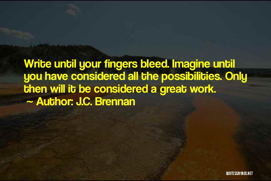 Imagine Possibilities Quotes By J.C. Brennan