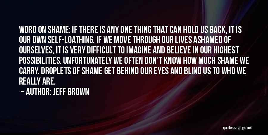 Imagine Possibilities Quotes By Jeff Brown