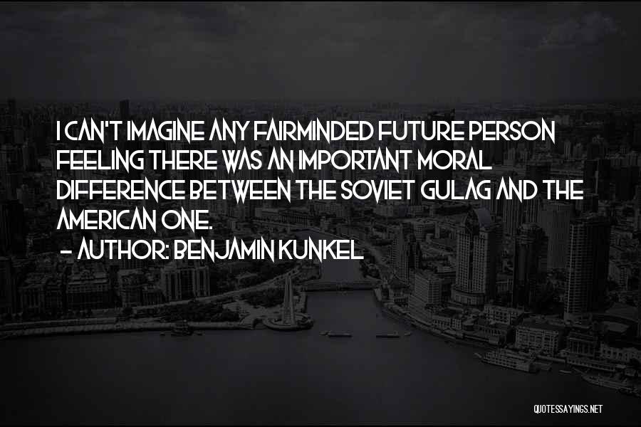 Imagine Quotes By Benjamin Kunkel