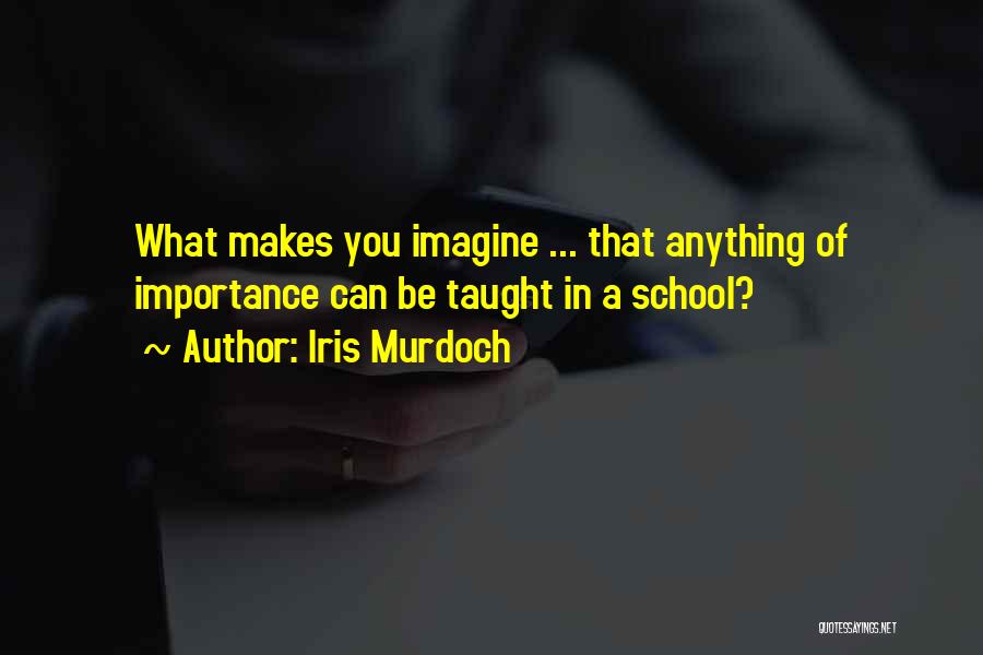 Imagine Quotes By Iris Murdoch