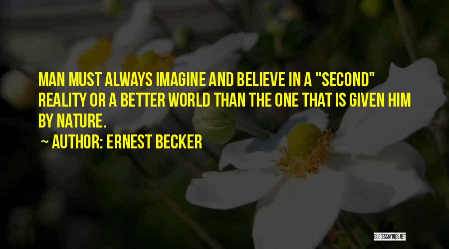 Imagine Reality Quotes By Ernest Becker