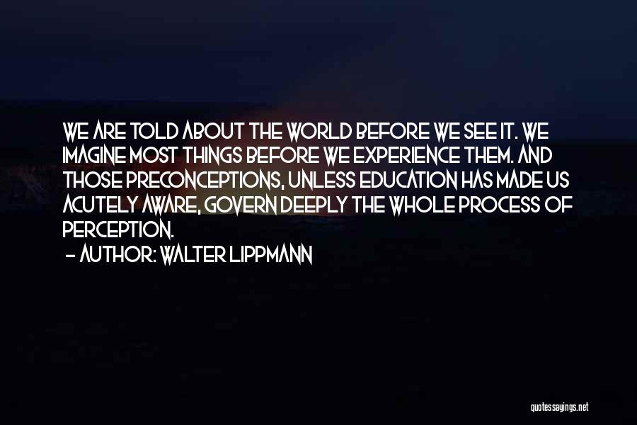 Imagine Reality Quotes By Walter Lippmann