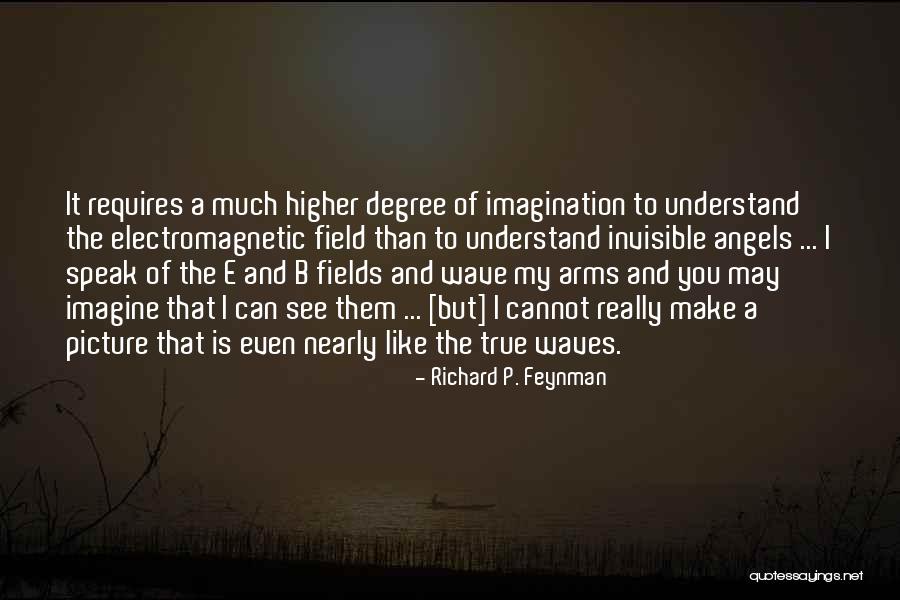 Imagine The Angels Quotes By Richard P. Feynman Imagine The Angels Quotes By Richard P. Feynman