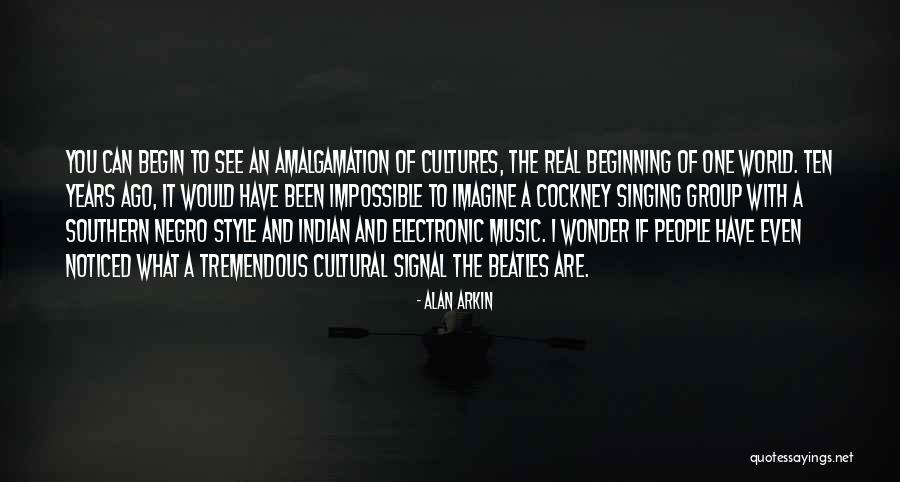 Imagine The Beatles Quotes By Alan Arkin Imagine The Beatles Quotes By Alan Arkin