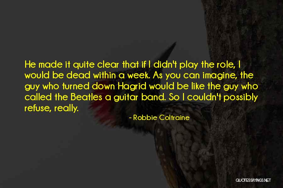 Imagine The Beatles Quotes By Robbie Coltraine Imagine The Beatles Quotes By Robbie Coltraine