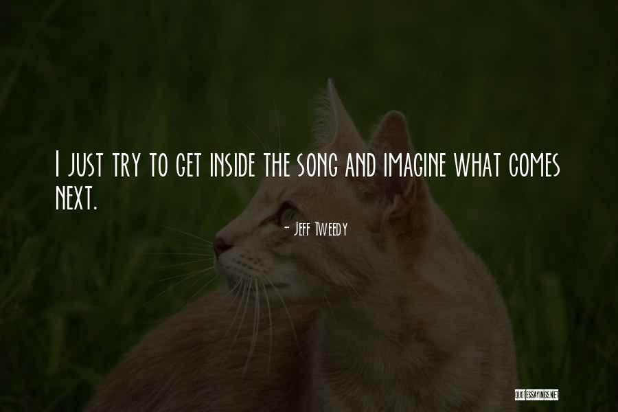 Imagine The Song Quotes By Jeff Tweedy Imagine The Song Quotes By Jeff Tweedy
