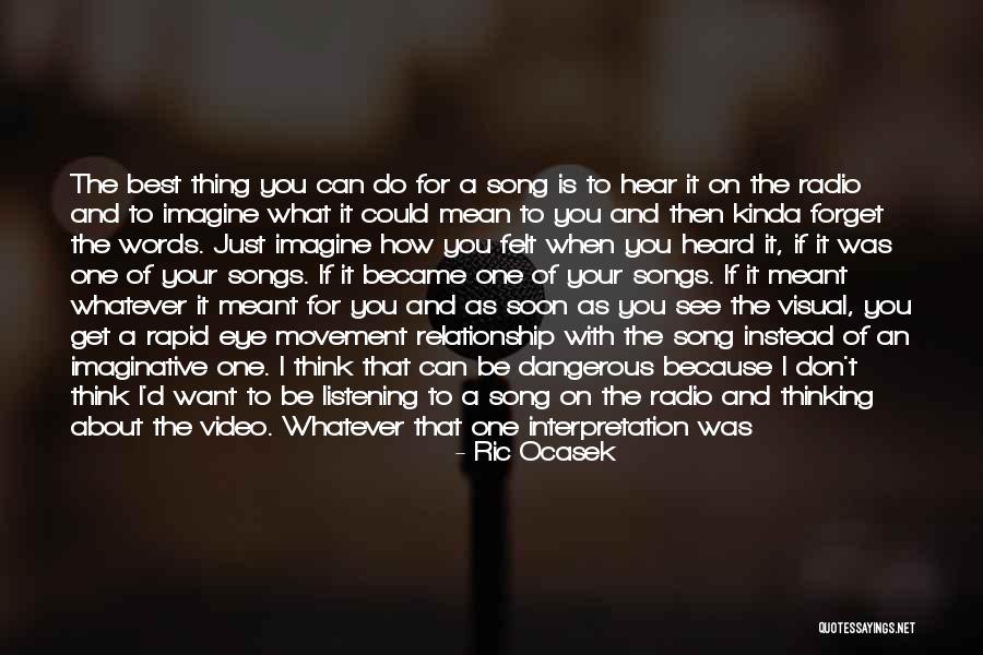 Imagine The Song Quotes By Ric Ocasek Imagine The Song Quotes By Ric Ocasek