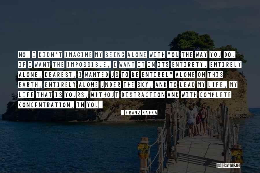 Imagine Without You Quotes By Franz Kafka Imagine Without You Quotes By Franz Kafka