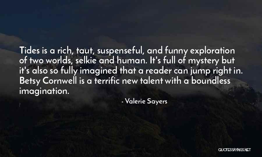 Imagined Worlds Quotes By Valerie Sayers Imagined Worlds Quotes By Valerie Sayers