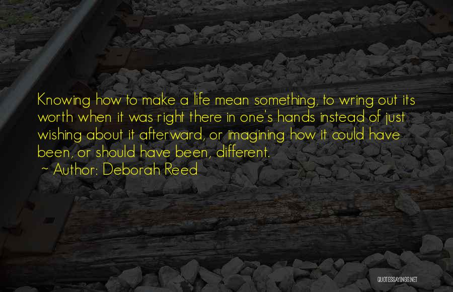 Imagining Life Quotes By Deborah Reed