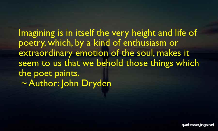 Imagining Life Quotes By John Dryden