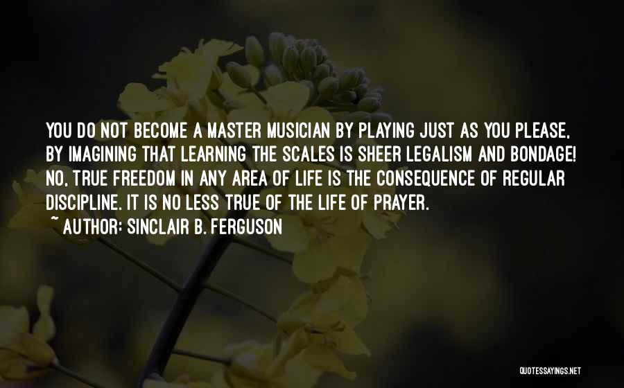 Imagining Life Quotes By Sinclair B. Ferguson