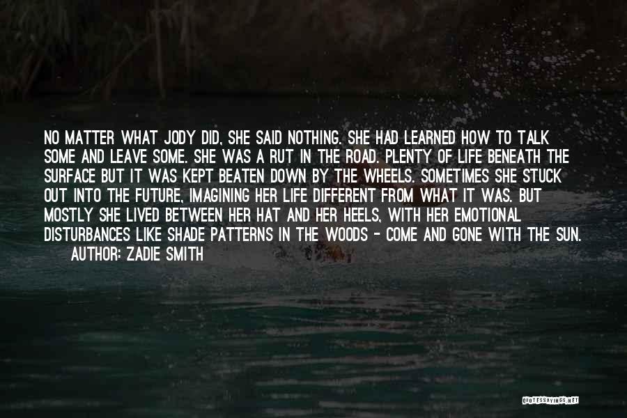 Imagining Life Quotes By Zadie Smith