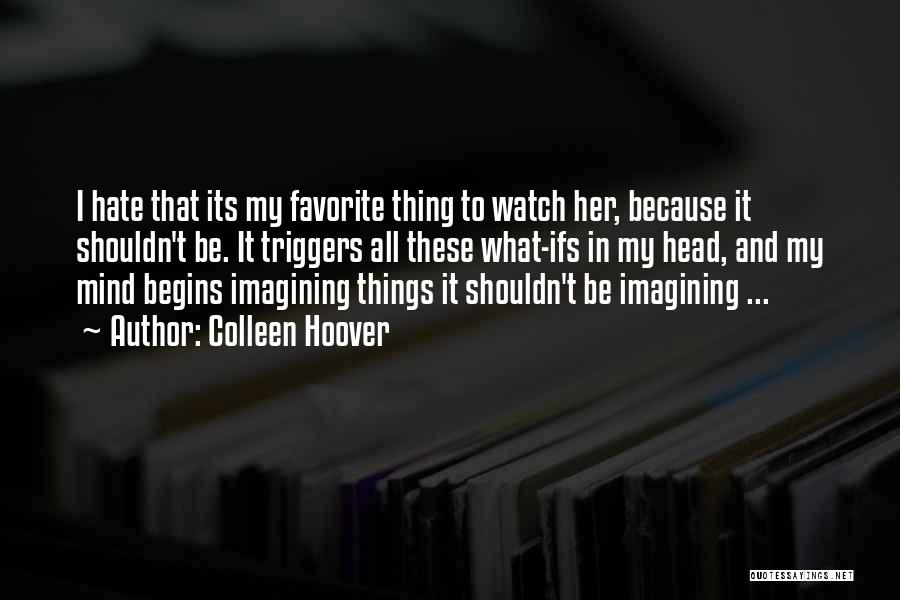 Imagining Love Quotes By Colleen Hoover