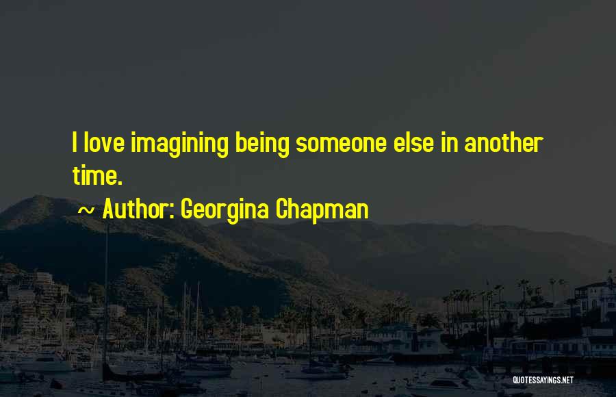 Imagining Love Quotes By Georgina Chapman