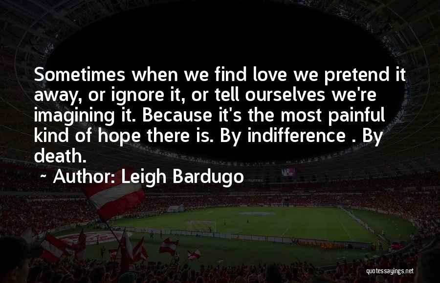 Imagining Love Quotes By Leigh Bardugo