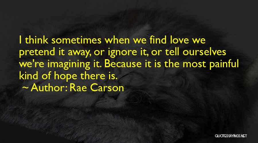 Imagining Love Quotes By Rae Carson