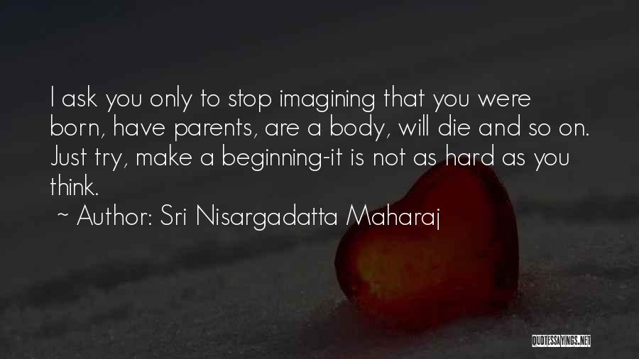 Imagining Love Quotes By Sri Nisargadatta Maharaj