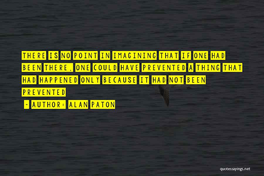 Imagining Quotes By Alan Paton