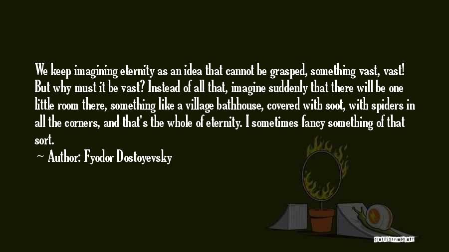 Imagining Quotes By Fyodor Dostoyevsky