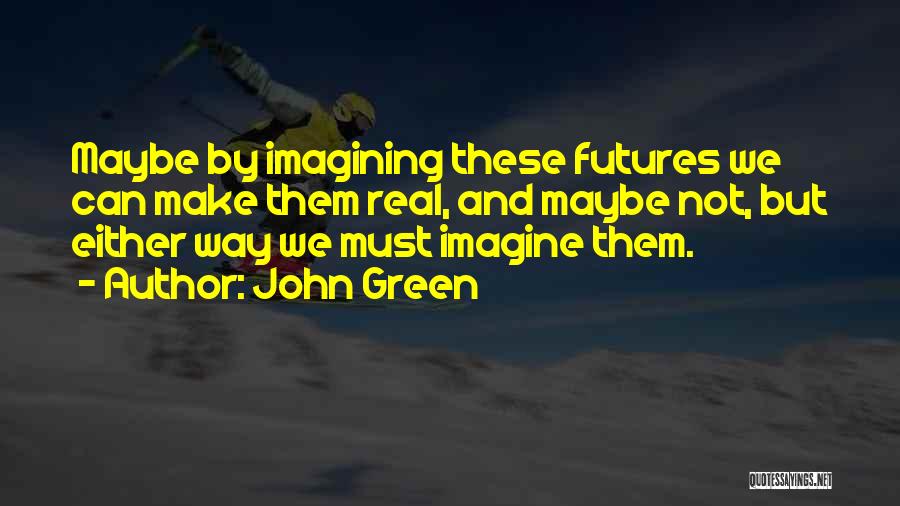 Imagining Quotes By John Green