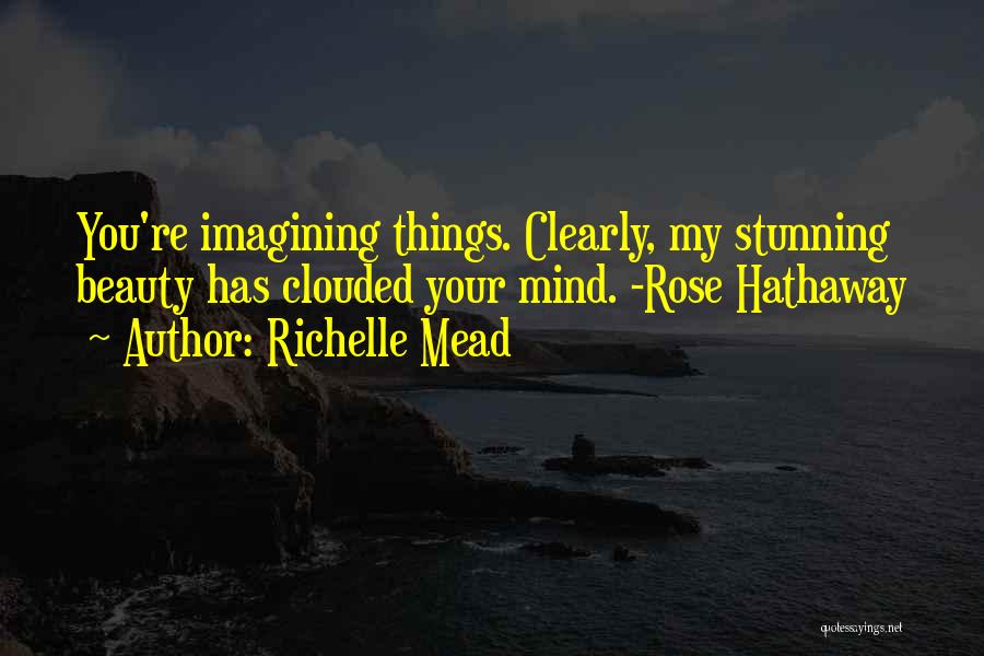 Imagining Quotes By Richelle Mead