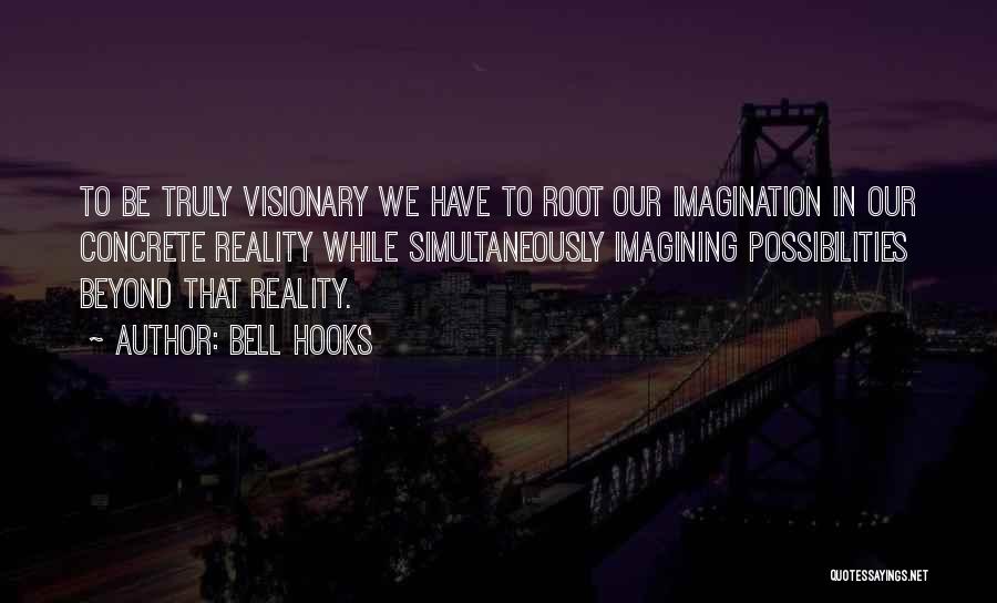 Imagining The Possibilities Quotes By Bell Hooks