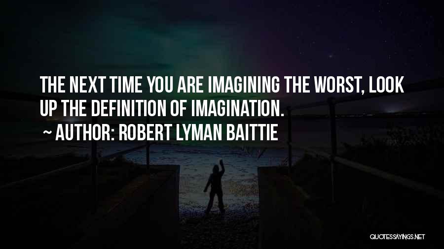 Imagining The Worst Quotes By Robert Lyman Baittie