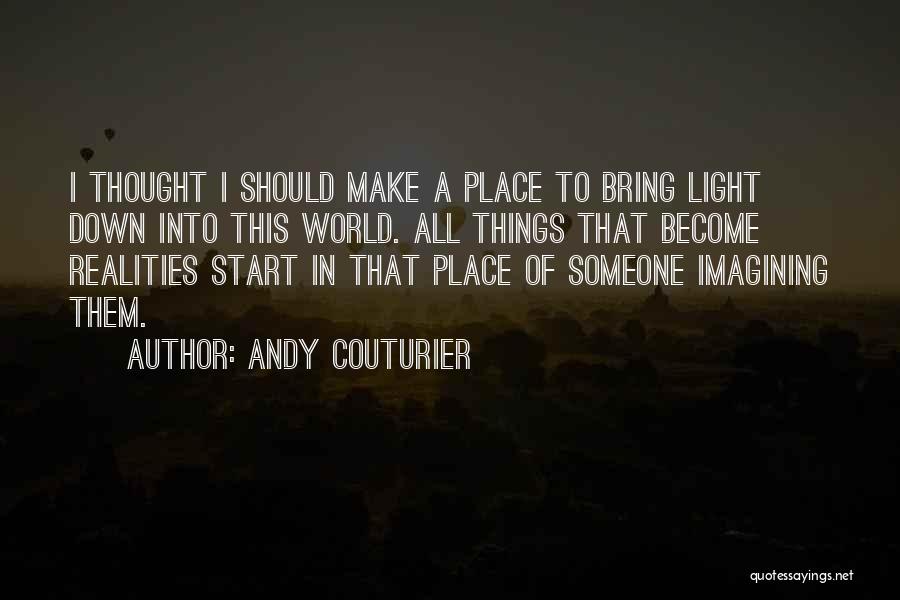Imagining Things Quotes By Andy Couturier
