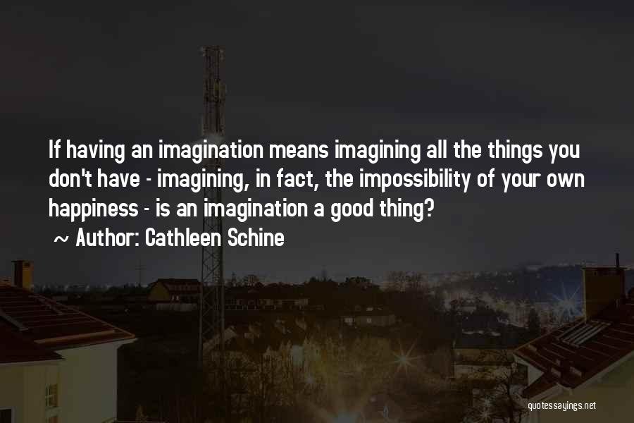 Imagining Things Quotes By Cathleen Schine