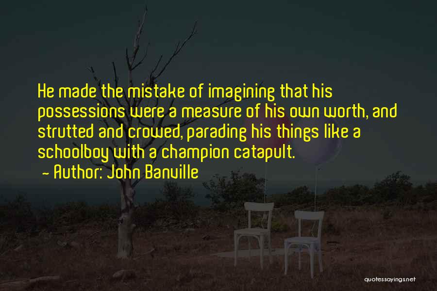 Imagining Things Quotes By John Banville