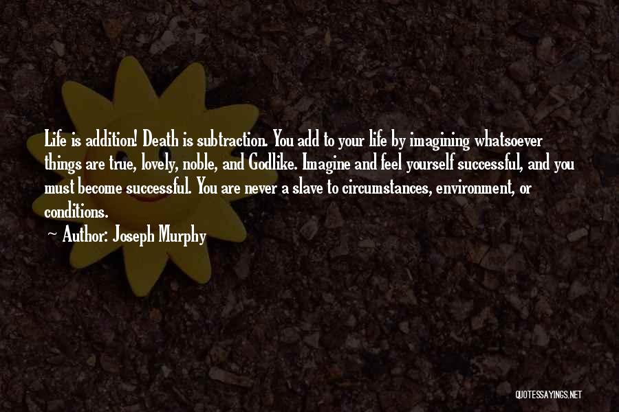 Imagining Things Quotes By Joseph Murphy