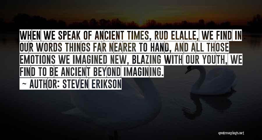 Imagining Things Quotes By Steven Erikson