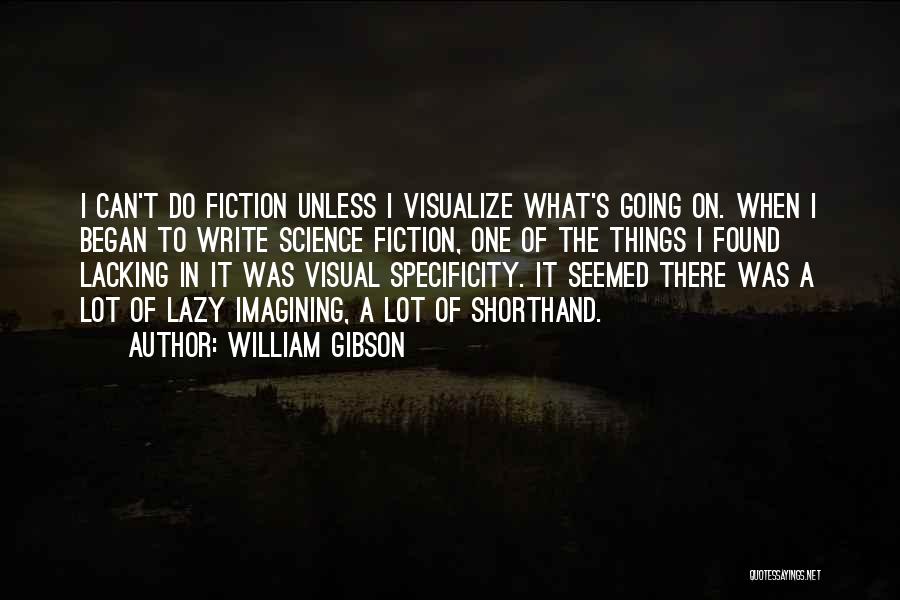 Imagining Things Quotes By William Gibson