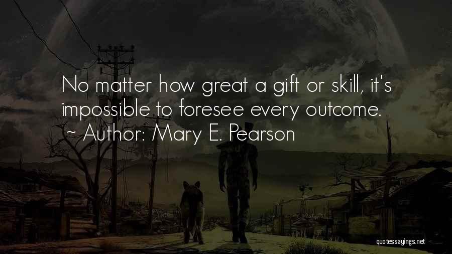 Imagism Poems Quotes By Mary E. Pearson