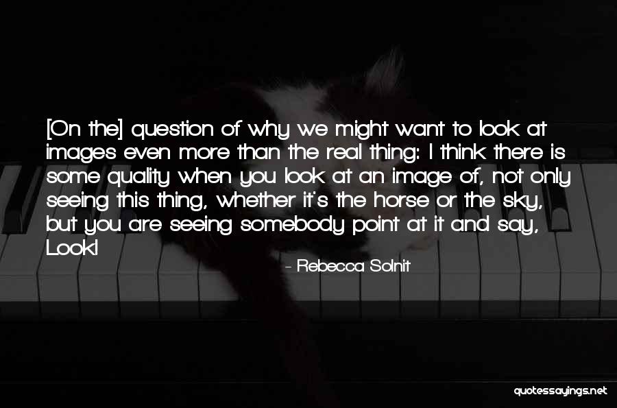 Imahara Death Quotes By Rebecca Solnit Imahara Death Quotes By Rebecca Solnit