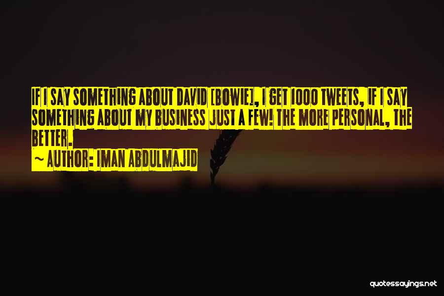 Iman Bowie Quotes By Iman Abdulmajid