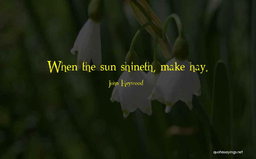 Imarisha Salary Quotes By John Heywood