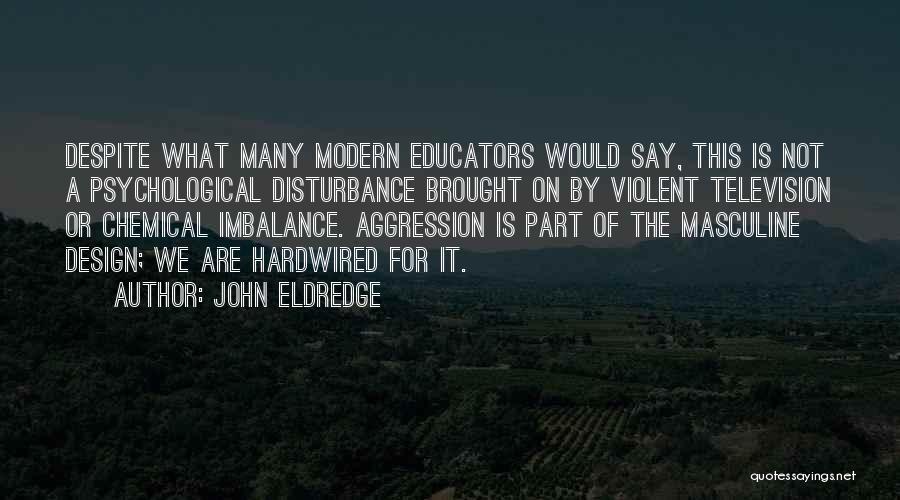 Imbalance Quotes By John Eldredge