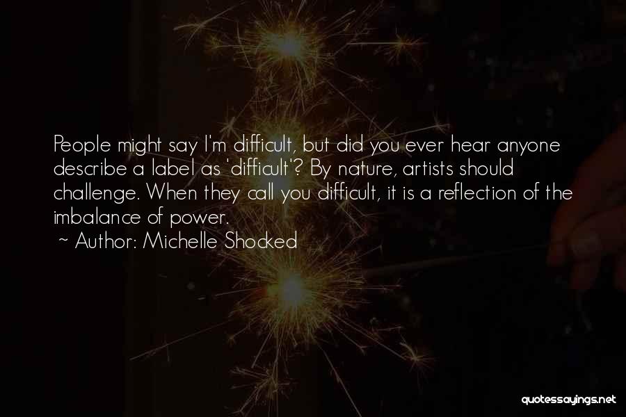 Imbalance Quotes By Michelle Shocked