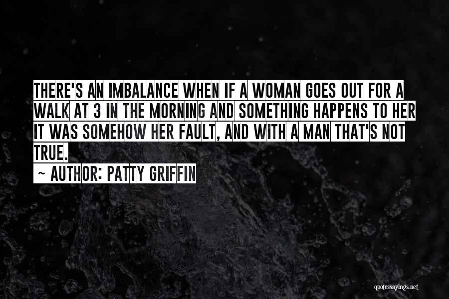 Imbalance Quotes By Patty Griffin